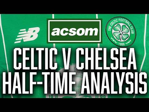 CELTIC v Chelsea // LIVE Half-Time Analysis // A Celtic State of Mind // ACSOM