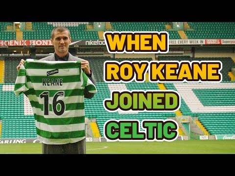 When Roy Keane Joined Celtic