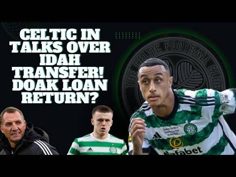 Celtic Go Back in for Adam Idah Improved Bid! | Ben Doak Loan Return to Celtic? | Celtic News