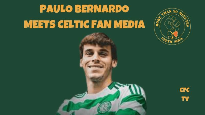 Paulo Bernardo Meets Celtic Fan Media