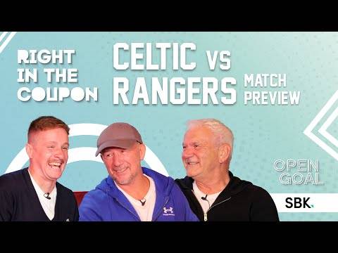 CELTIC vs RANGERS PREVIEW | Right In The Coupon