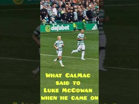 “I’ll be with you” CalMacs great words for Luke McCowan #celtic #celticfc #spfl #football #rangersfc