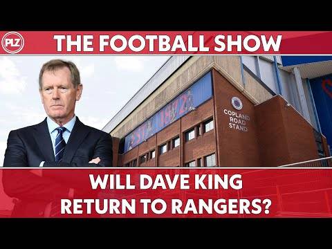 Will Dave King RETURN to Rangers? | The Football Show LIVE