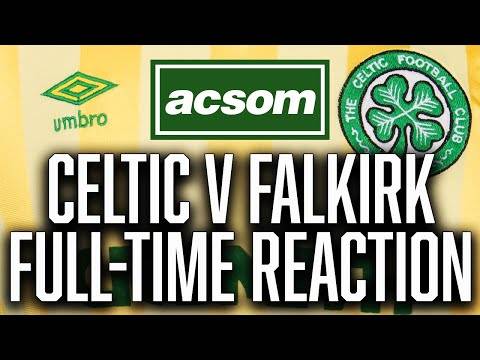 CELTIC v Falkirk // LIVE Full-Time Reaction // A Celtic State of Mind // ACSOM