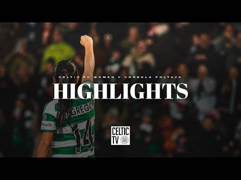 UWCL Highlights | Celtic FC Women 2-0 Vorskla Poltava | Historic night as Ghirls reach Group Stage!