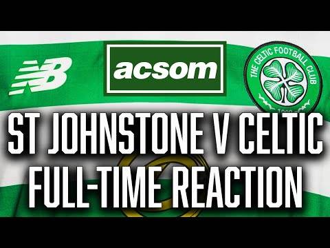 St Johnstone v CELTIC // LIVE Full-Time Analysis // A Celtic State of Mind // ACSOM