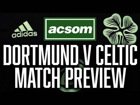 Borussia Dortmund v CELTIC // LIVE Champions League Preview // A Celtic State of Mind // ACSOM