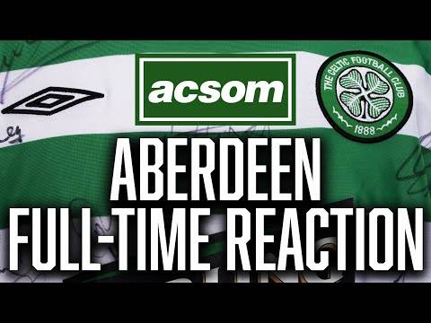 CELTIC v Aberdeen // LIVE Full-Time Reaction // A Celtic State of Mind // ACSOM