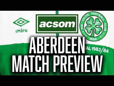 CELTIC v Aberdeen // LIVE Match Preview // A Celtic State of Mind // ACSOM