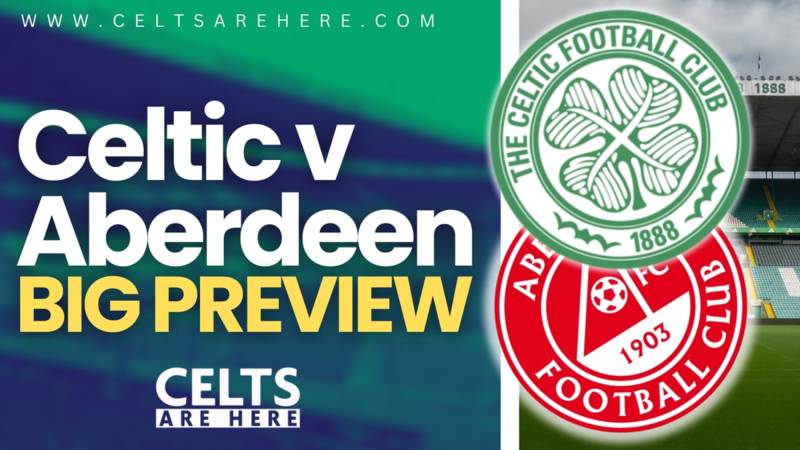 Video Preview: Celtic vs Aberdeen Has a Big Game Feel