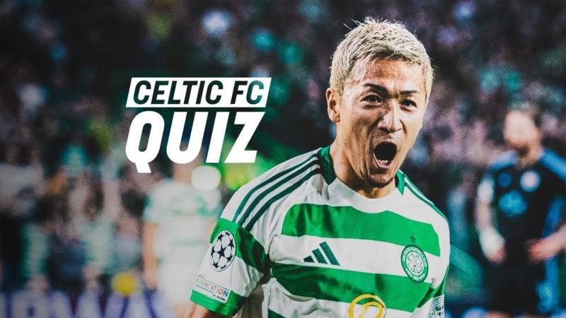 Celtic FC Quiz: Atalanta v Celtic