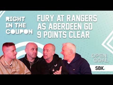 Fury At Rangers As Aberdeen Go 9 Points Clear + League Cup SF Preview | Right In The Coupon