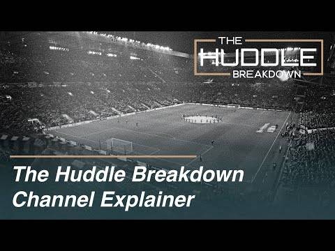 The Huddle Breakdown Channel Ten Minute Explainer