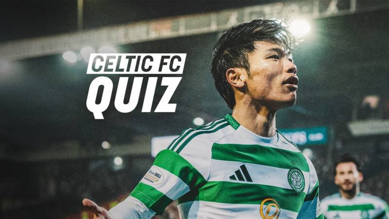 Celtic FC Quiz: Celtic v Hibs