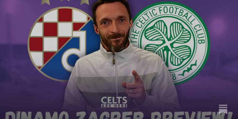 TIME TO GET THE JOB DONE!! Dinamo Zagreb v Celtic Preview AD-FREE