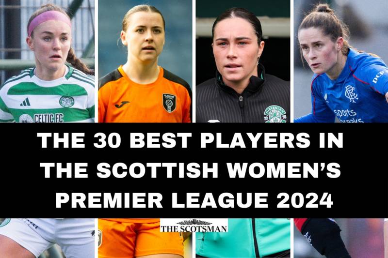 SWPL: The 30 best players in the Scottish Women’s Premier League 2024 – including Rangers, Celtic, Glasgow City, Hibs and Hearts