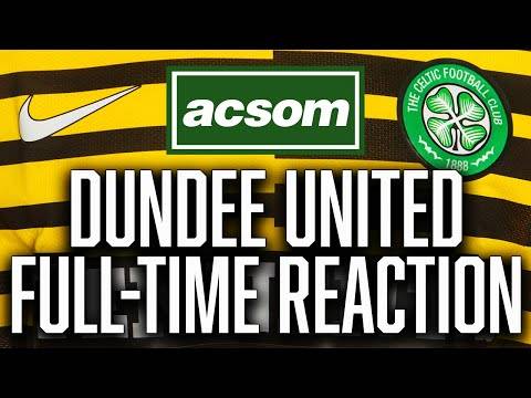 Dundee United v CELTIC // LIVE Full-Time Reaction // A Celtic State of Mind // ACSOM