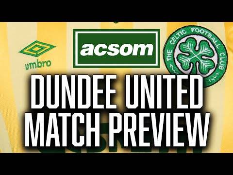 Dundee United v CELTIC // LIVE Match Preview // A Celtic State of Mind // ACSOM