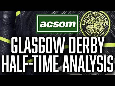 Rangers v CELTIC // LIVE Glasgow Derby Half-Time Analysis // A Celtic State of Mind // ACSOM