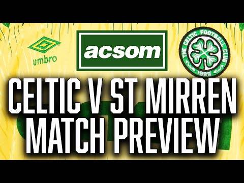 CELTIC v St Mirren // LIVE Match Preview // A Celtic State of Mind // ACSOM