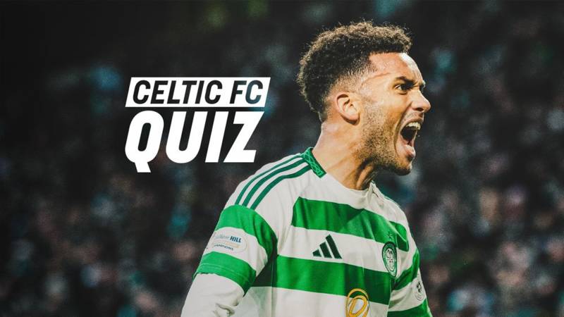 Celtic FC Quiz: Celtic v Dundee United