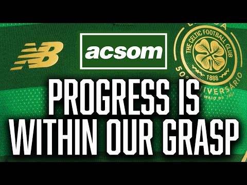 Paradise awaits as Champions League progress is in Celtic’s grasp // A Celtic State of Mind // ACSOM