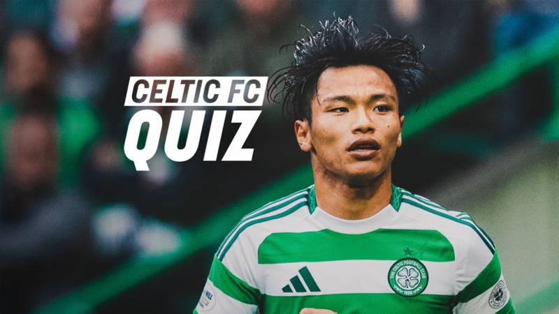 Celtic FC Quiz: Celtic v Dundee