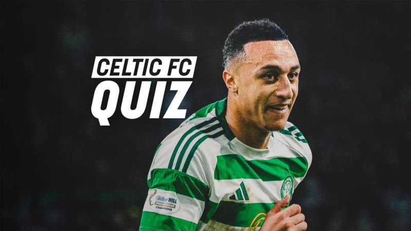 Celtic FC Quiz: Celtic v Raith Rovers