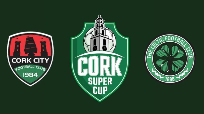 Cork City v Celtic Confirmed