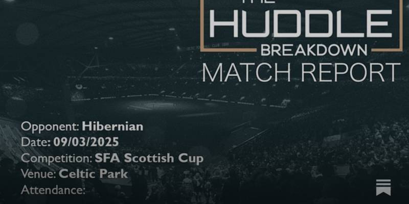 Celtic 2, Hibernian 0 – March 9th, 2025