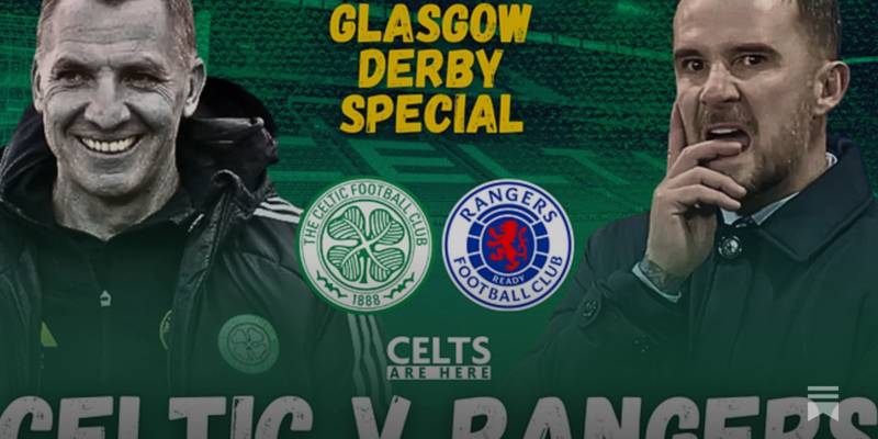 Glasgow Derby Special 🚨