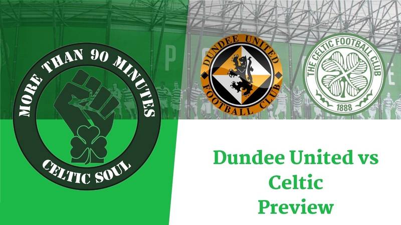 Celtic v Dundee Utd – Preview and Team News