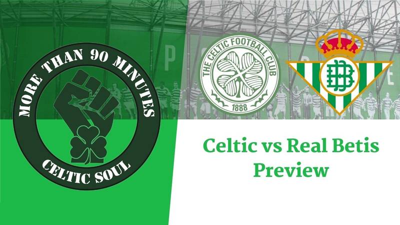 Celtic v Real Betis – Match Preview