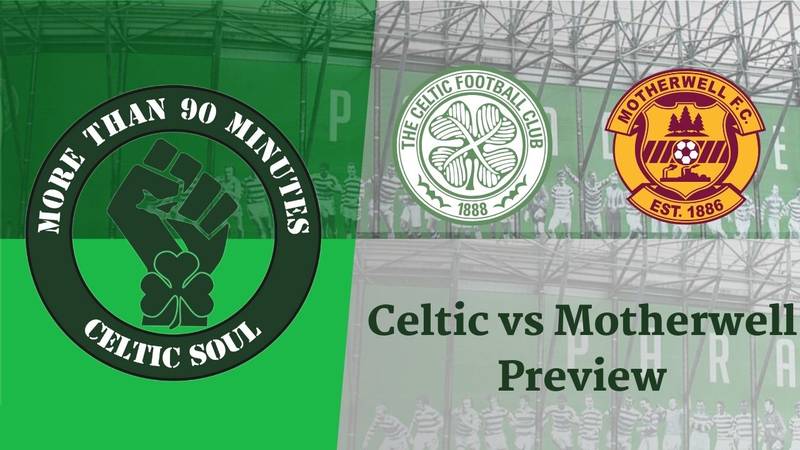 Celtic v Motherwell Match Preview – Dawson & Moffat called up from B Team