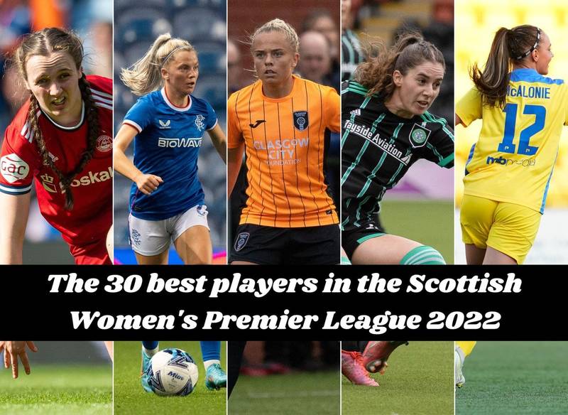 SWPL: The 30 best players in the Scottish Women’s Premier League 2022 – including Rangers, Celtic, Glasgow City, Hibs and Hearts